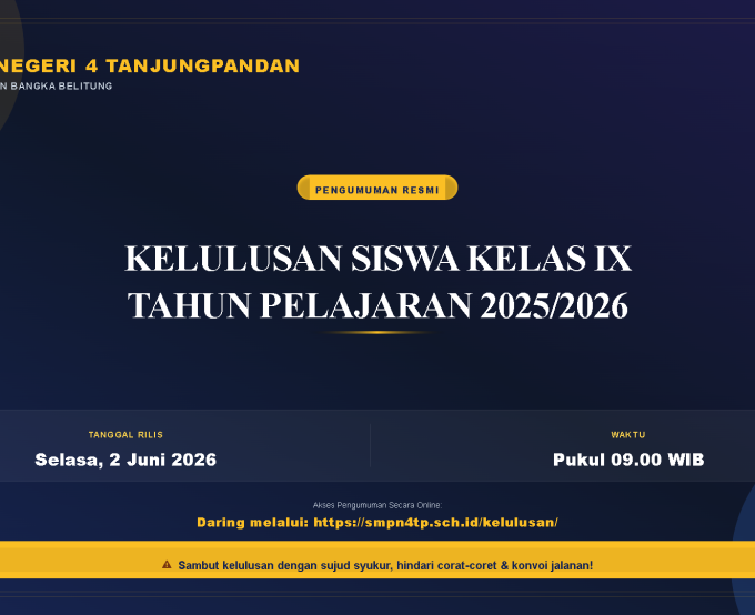 PENGUMUMAN KELULUSAN SISWA-SISWI KELAS IX SMP NEGERI 4 TANJUNGPANDAN TAHUN AJARAN 2025/2026